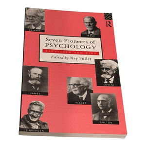 Seven Pioneers of Psychology Ray Fuller Behaviour and Mind Routledge Paperback